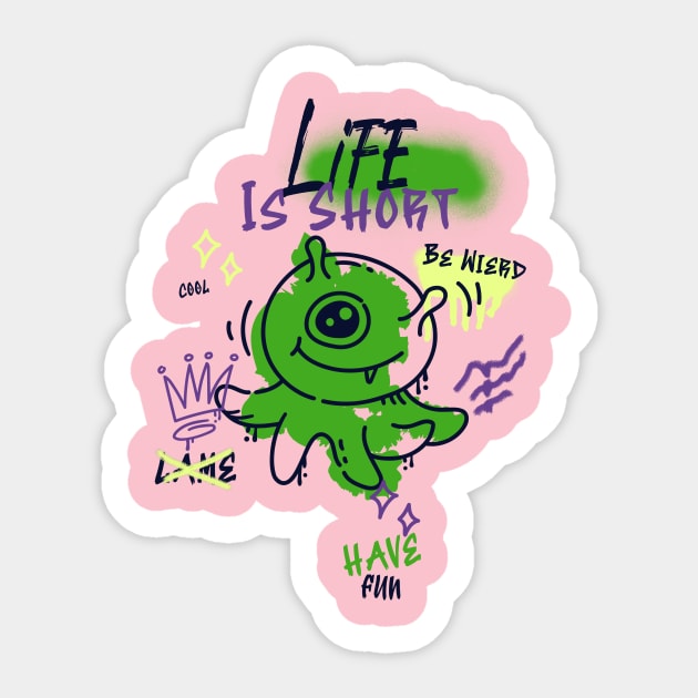 Life is Short have fun Sticker by Tee-Short